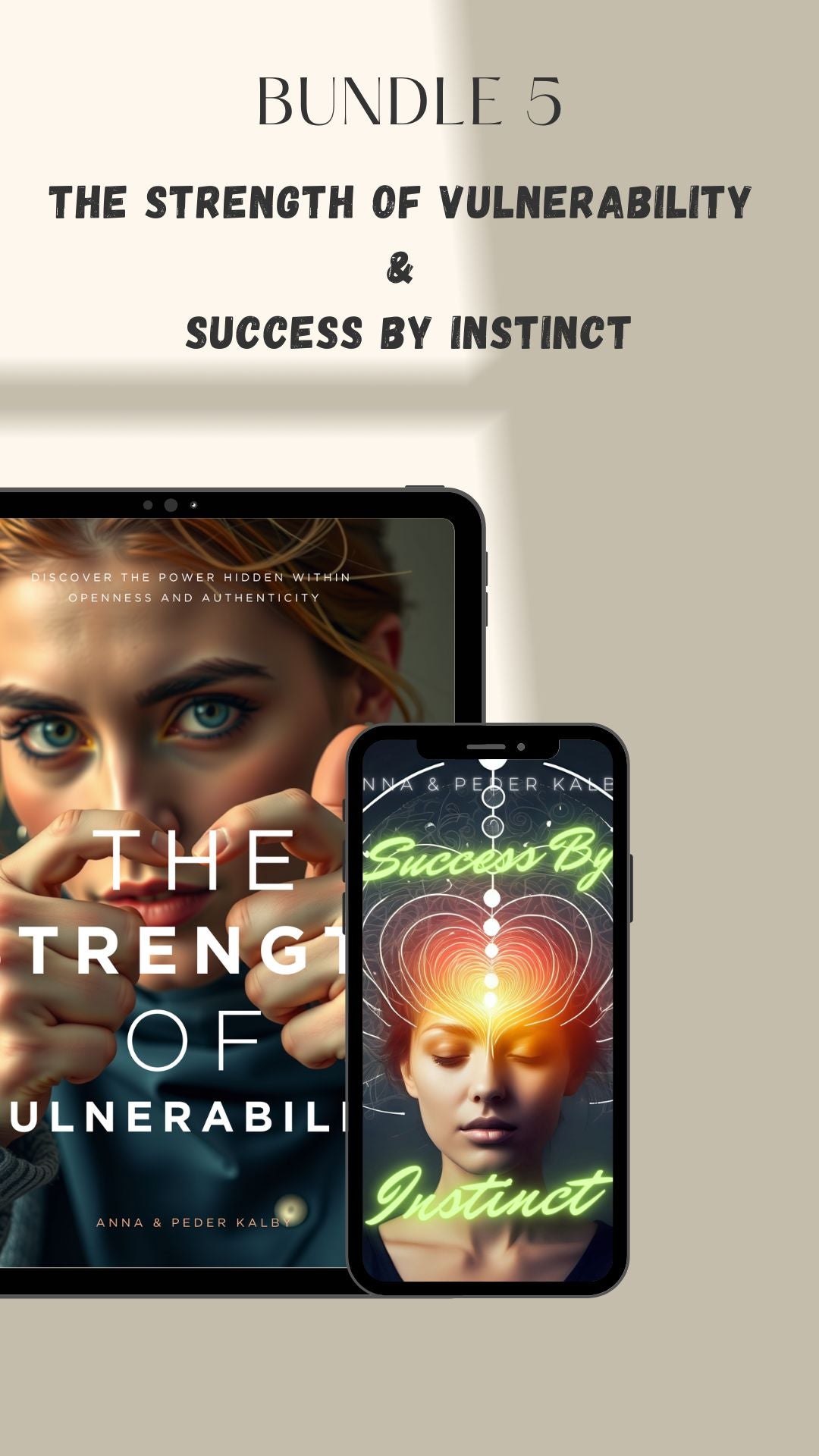 E-book Bundle 5 - Success By Instinct & The Strength of Vulnerability