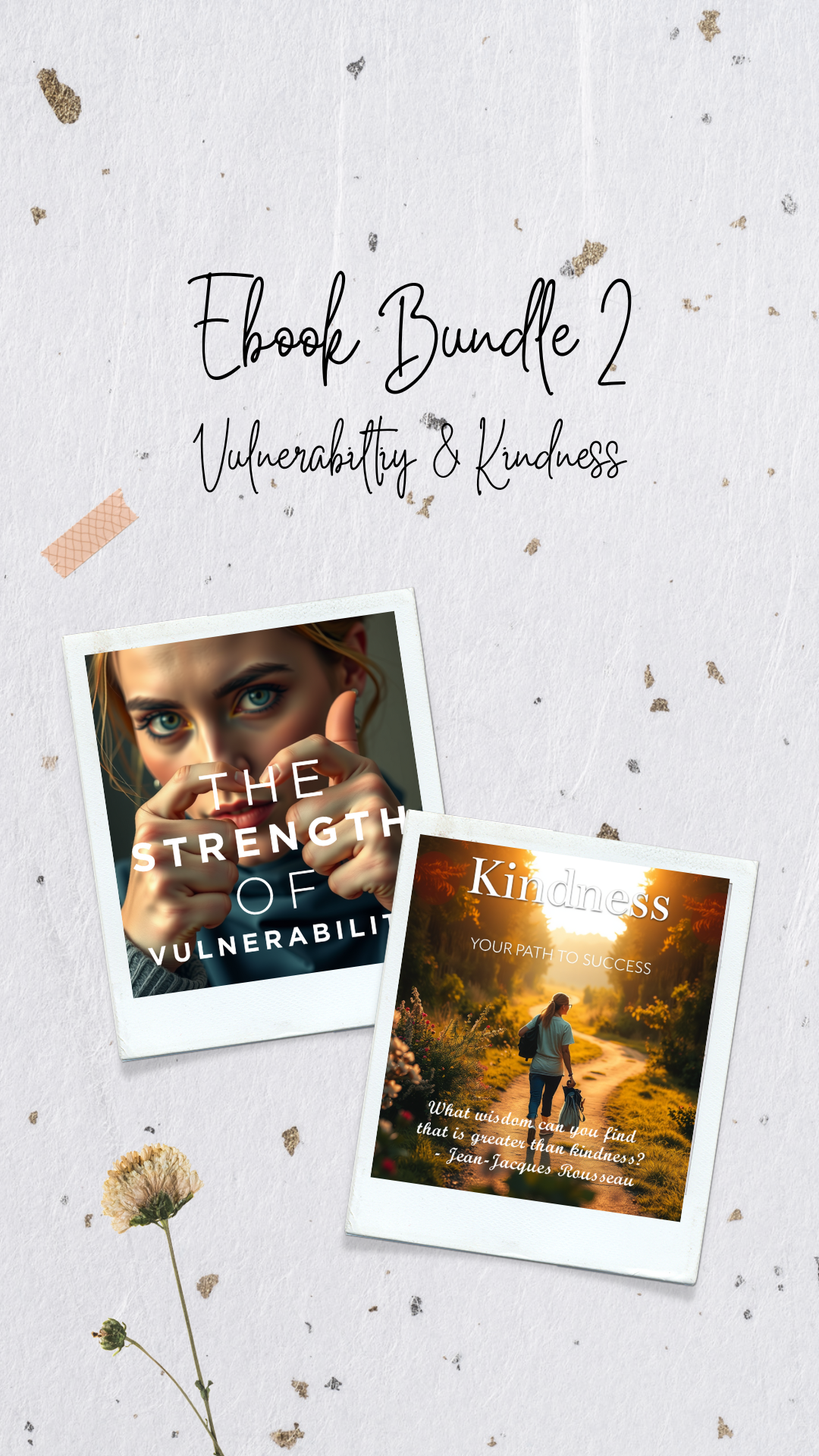 Ebook Bundle 2: The Strength of Vulnerability & Kindness - Your Path To Success