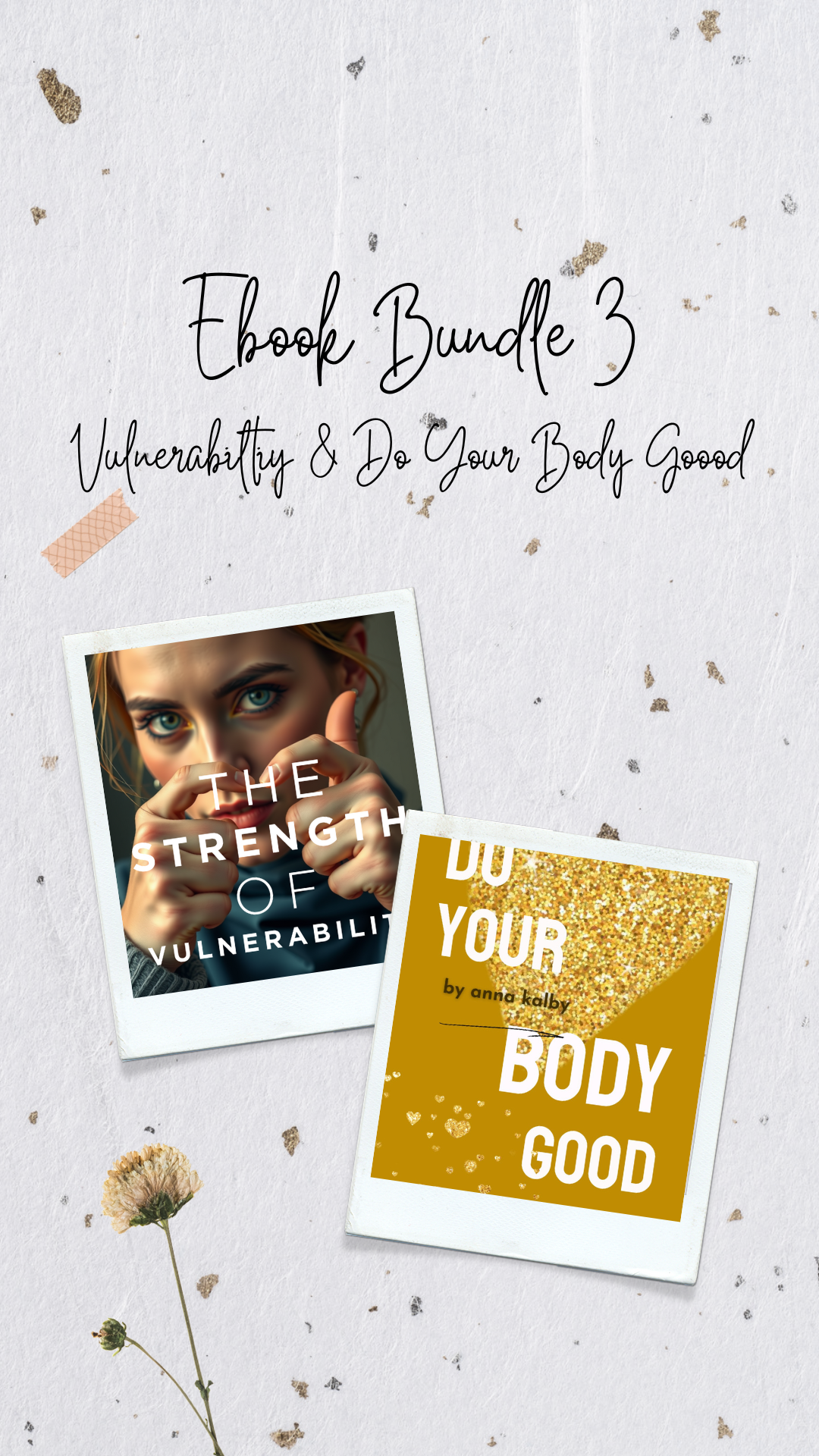 Ebook Bundle 3 - The Strength Of Vulnerability & Do Your Body Good
