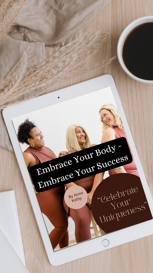 Embrace Your Body - Embrace Your Success