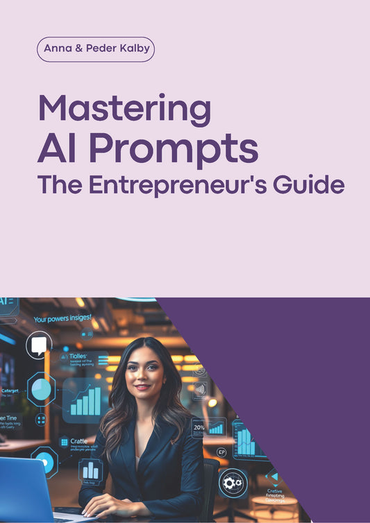 Mastering AI Prompts - The Entrepreneur's Guide